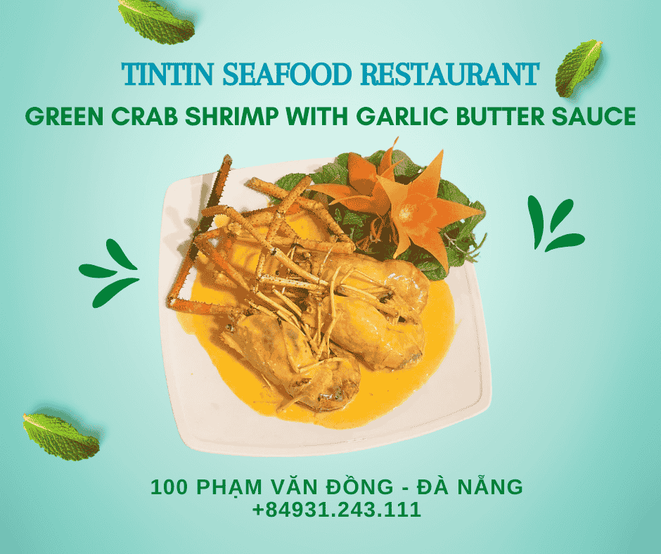 GREEN CRAB SHRIMP WITH GARLIC BUTTER SAUCE